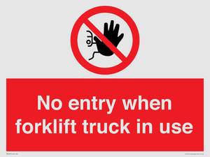 No entry when forklift truck in use Prohibition Sign